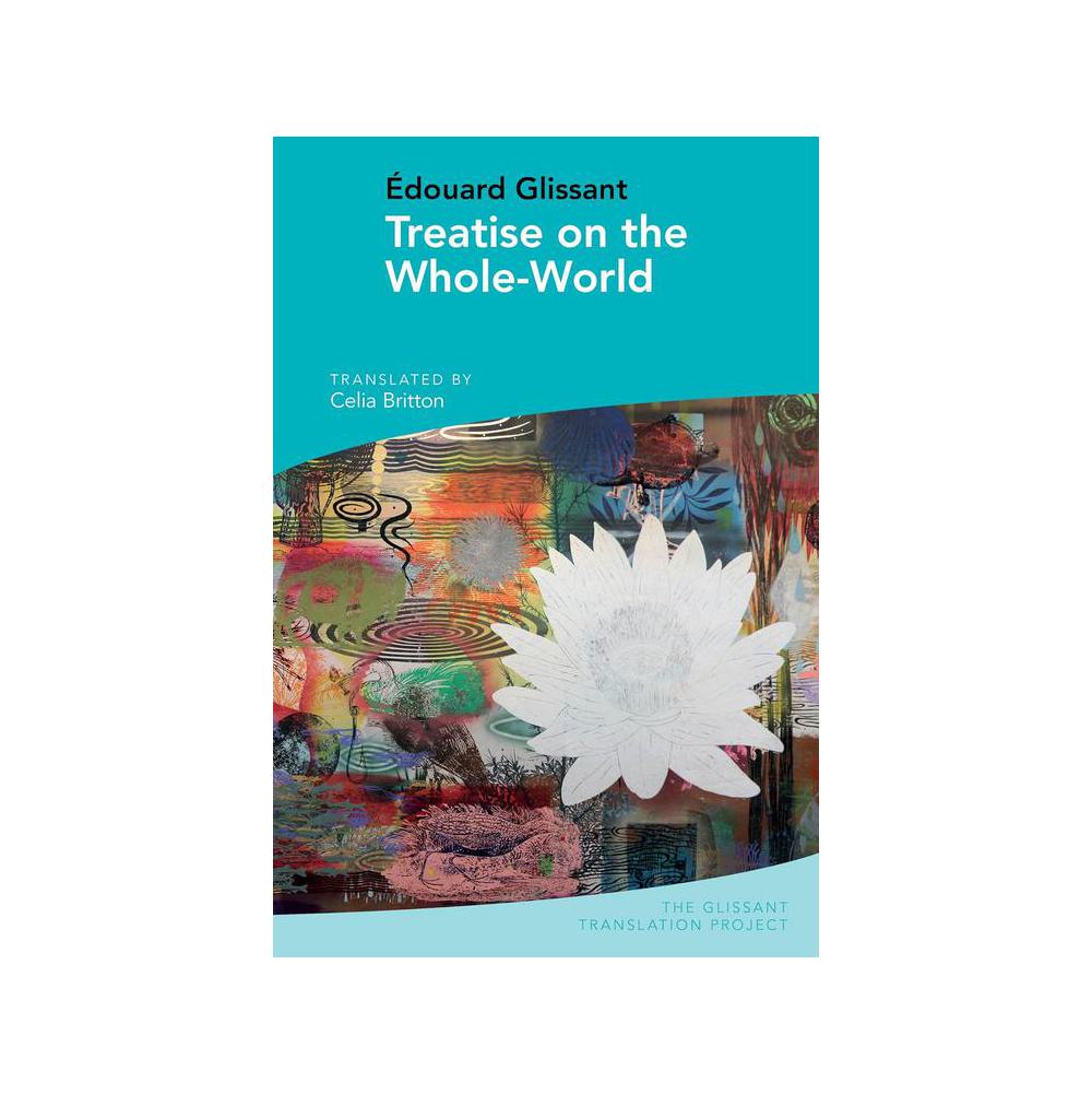 Edouard Glissant, Treatise on the Whole-World, 9781789621310, Liverpool University Press, 2020, Literary Criticism, Books, 946501